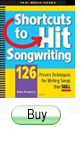 Shortcuts to Hit Songwriting: 126 Proven Techniques for Writing Songs That Sell