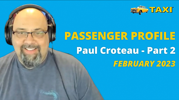 Passenger Profile - Paul Croteau [Part 2]