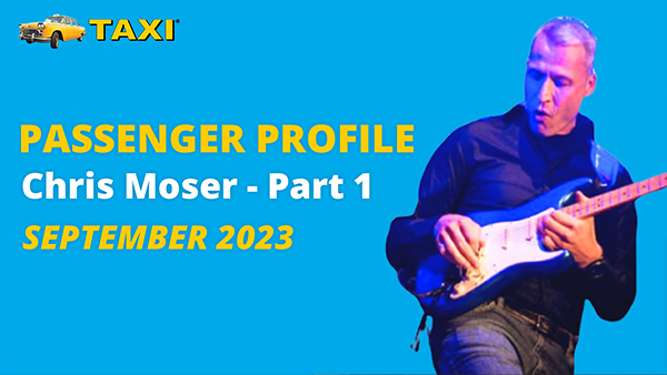 Passenger Profile – Chris Moser, Part 1