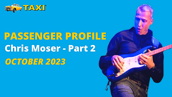 Passenger Profile – Chris Moser, Part 2