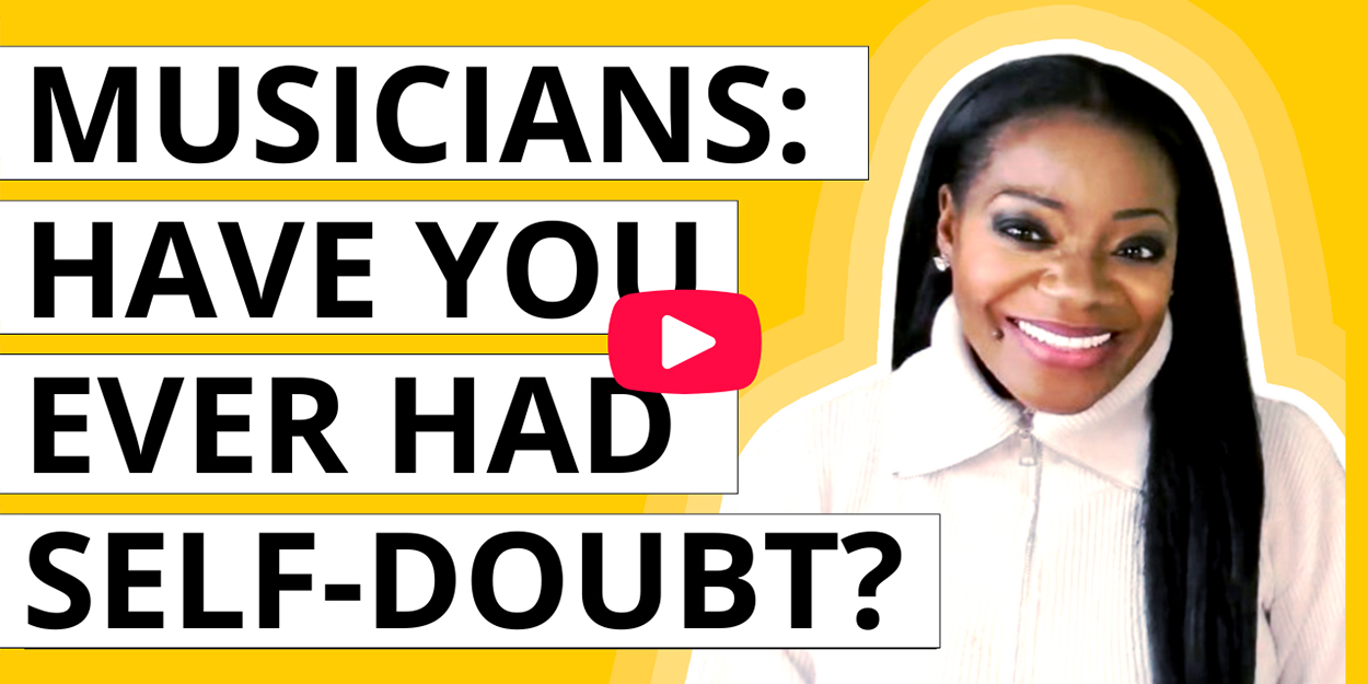 Musicians: Have You Ever Had Self-Doubt?